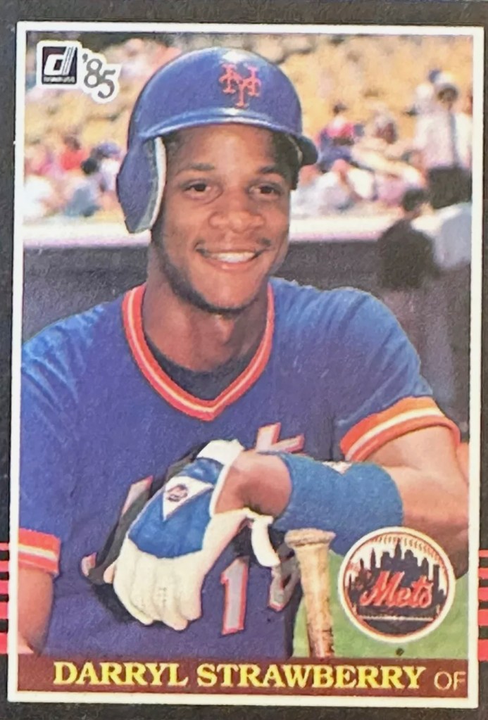 1985 Donruss Darryl Strawberry Card -- an affordable, yet desirable, example of a card you add to your collection