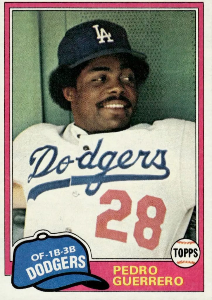 1981 Topps Pedro Guerrero is a great card to add to your Pedro Guerrero collection. Not only is it super affordable, but it's his first regular Topps issue featuring only Pedro.  His RC is of course his 1979 Topps and he did not appear in the 1980 set. 